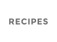 RECIPES