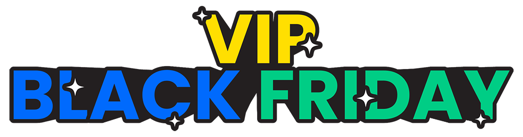 VIP BLACK FRIDAY